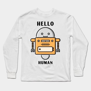 Hello Human ! Long Sleeve T-Shirt